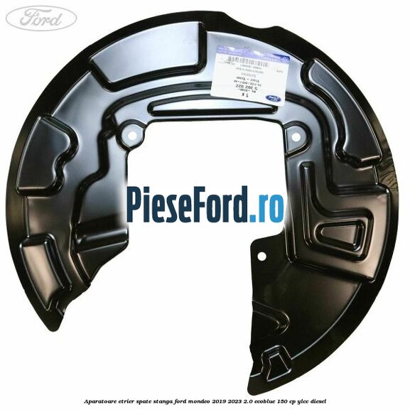 Aparatoare etrier spate stanga Ford Mondeo 2019-2023 2.0 EcoBlue 150 cp YLCC diesel