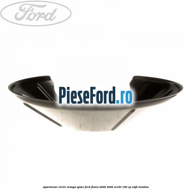 Aparatoare etrier stanga spate Ford Fiesta 2005-2008 ST150 150 cp N4JB benzina