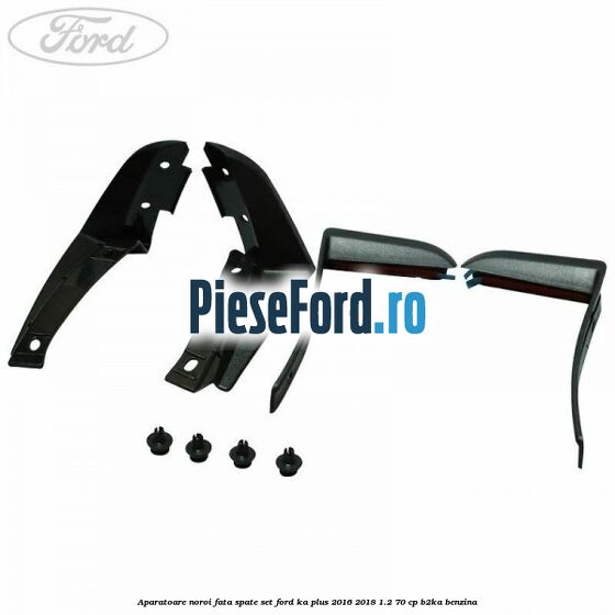 Aparatoare noroi fata spate set Ford Ka plus 2016-2018 1.2 70 cp Aparatoare noroi fata spate set Ford Ka plus 2016-2018 1.2 70 cp B2KA benzina