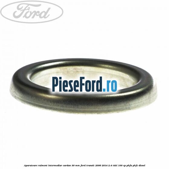 Aparatoare rulment intermediar cardan 30 mm Ford Transit 2006-2014 2.4 TDCi 100 cp PHFA, PHFC diesel