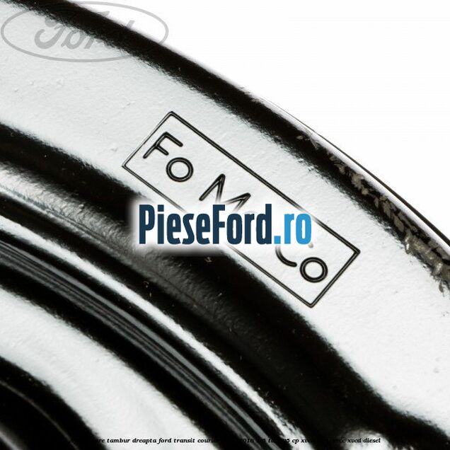Aparatoare tambur dreapta Ford Transit Courier 2014-2018 1.5 TDCi 95 cp XVCA, XVCB, XVCC, XVCD diesel