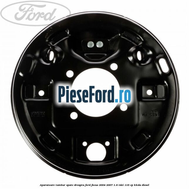 Aparatoare tambur spate dreapta Ford Focus 2004-2007 1.8 TDCi 115 cp KKDA diesel