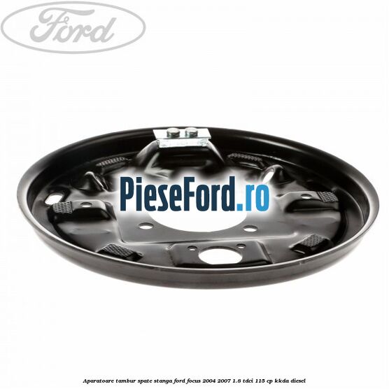 Aparatoare tambur spate stanga Ford Focus 2004-2007 1.8 TDCi 115 cp Aparatoare tambur spate stanga Ford Focus 2004-2007 1.8 TDCi 115 cp KKDA diesel