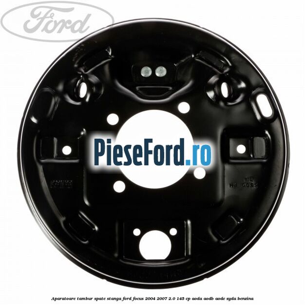 Aparatoare tambur spate stanga Ford Focus 2004-2007 2.0 145 cp AODA, AODB, AODE, SYDA benzina