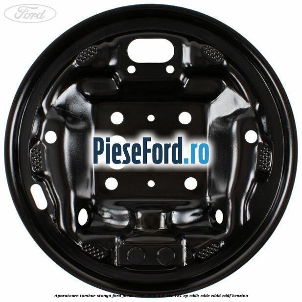 Aparatoare tambur stanga Ford Focus 1998-2004 2.0 16V 131 cp EDDB, EDDC, EDDD, EDDF benzina