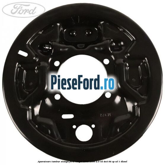 Aparatoare tambur stanga Ford Ranger 2002-2006 2.5 TD 4x4 84 cp WL-T diesel