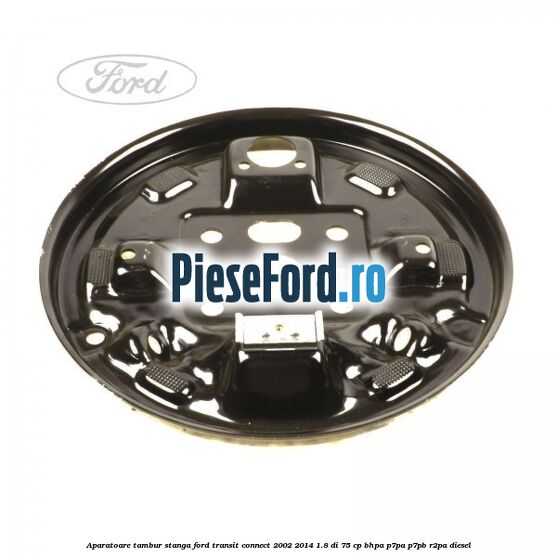 Aparatoare tambur stanga Ford Transit Connect 2002-2014 1.8 Di 75 cp BHPA, P7PA, P7PB, R2PA diesel