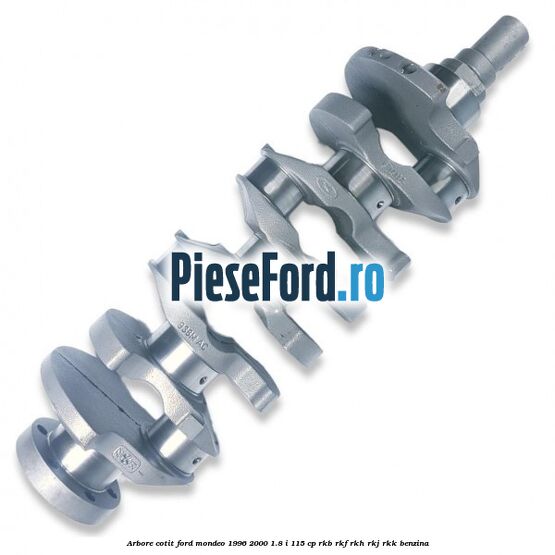Arbore cotit Ford Mondeo 1996-2000 1.8 i 115 cp RKB, RKF, RKH, RKJ, RKK benzina