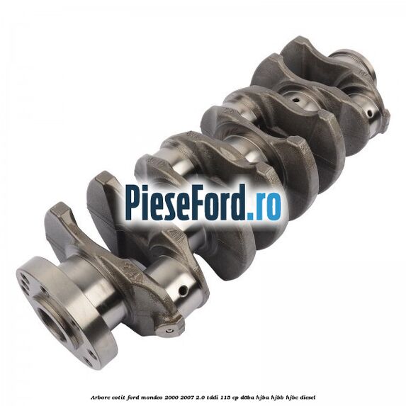 Arbore cotit Ford Mondeo 2000-2007 2.0 TDDI 115 cp Arbore cotit Ford Mondeo 2000-2007 2.0 TDDI 115 cp D6BA, HJBA, HJBB, HJBC diesel