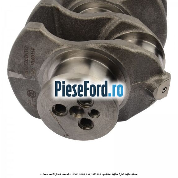 Arbore cotit Ford Mondeo 2000-2007 2.0 TDDI 115 cp Arbore cotit Ford Mondeo 2000-2007 2.0 TDDI 115 cp D6BA, HJBA, HJBB, HJBC diesel