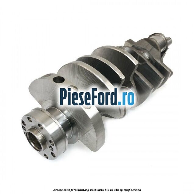 Arbore cotit Ford Mustang 2015-2018 5.0 V8 418 cp MF8F benzina