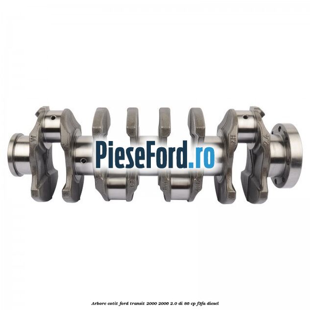 Arbore cotit Ford Transit 2000-2006 2.0 DI 86 cp F3FA diesel