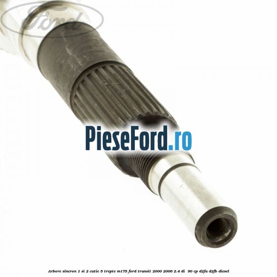 Arbore sincron 1 si 2 cutie 5 trepte MT75 Ford Transit 2000-2006 2.4 DI  90 cp D2FA, D2FB diesel