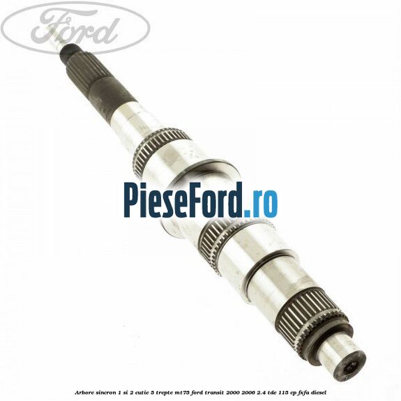 Arbore sincron 1 si 2 cutie 5 trepte MT75 Ford Transit 2000-2006 2.4 TDE 115 cp FXFA diesel
