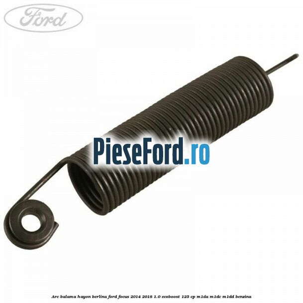 Arc balama hayon berlina Ford Focus 2014-2018 1.0 EcoBoost 125 cp M1DA, M1DC, M1DD benzina