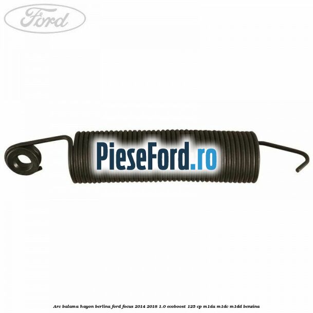 Arc balama hayon berlina Ford Focus 2014-2018 1.0 EcoBoost 125 cp M1DA, M1DC, M1DD benzina