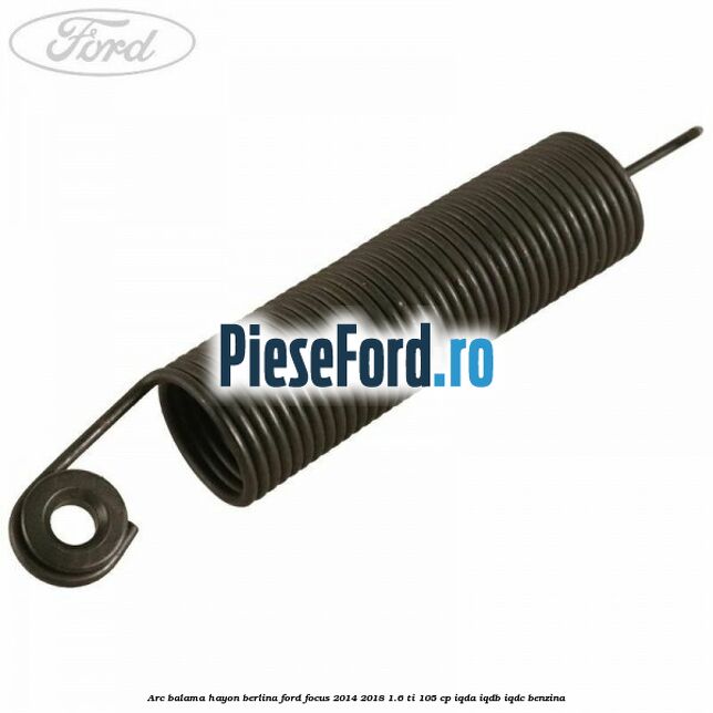 Arc balama hayon berlina Ford Focus 2014-2018 1.6 Ti 105 cp IQDA, IQDB, IQDC benzina