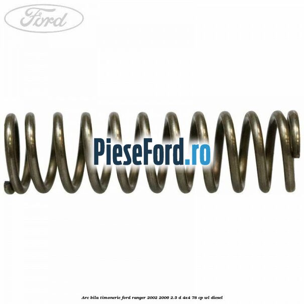 Arc bila timonerie Ford Ranger 2002-2006 2.5 D 4x4 78 cp Arc bila timonerie Ford Ranger 2002-2006 2.5 D 4x4 78 cp WL diesel