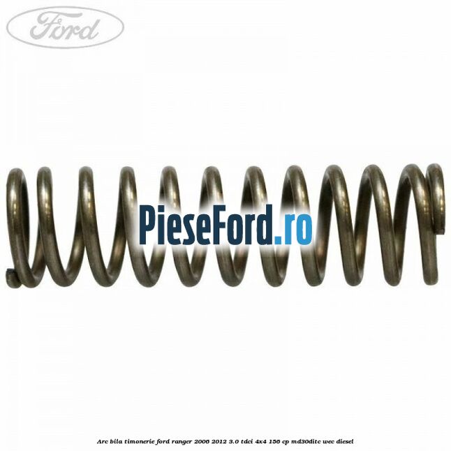 Arc bila timonerie Ford Ranger 2006-2012 3.0 TDCi 4x4 156 cp Arc bila timonerie Ford Ranger 2006-2012 3.0 TDCi 4x4 156 cp MD30DITC, WEC diesel