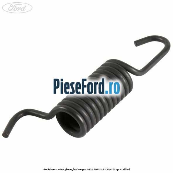 Arc blocare sabot frana Ford Ranger 2002-2006 2.5 D 4x4 78 cp WL diesel