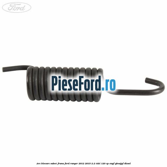 Arc blocare sabot frana Ford Ranger 2012-2015 2.2 TDCi 120 cp Arc blocare sabot frana Ford Ranger 2012-2015 2.2 TDCi 120 cp ENPF, GBVAJPF diesel