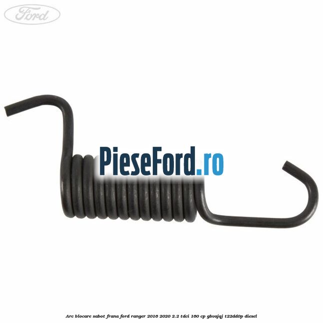 Arc blocare sabot frana Ford Ranger 2016-2020 2.2 TDCi 160 cp GBVAJQJ, T22DD0P diesel