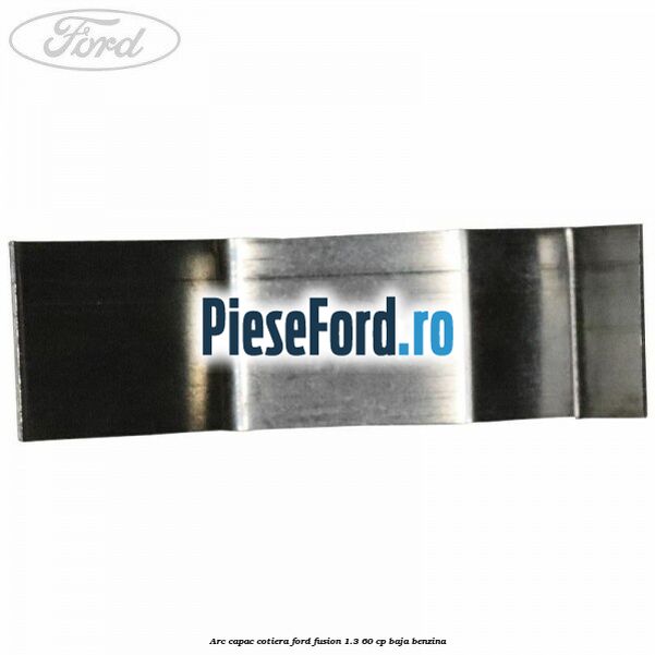 Arc capac cotiera Ford Fusion 1.3 60 cp BAJA benzina