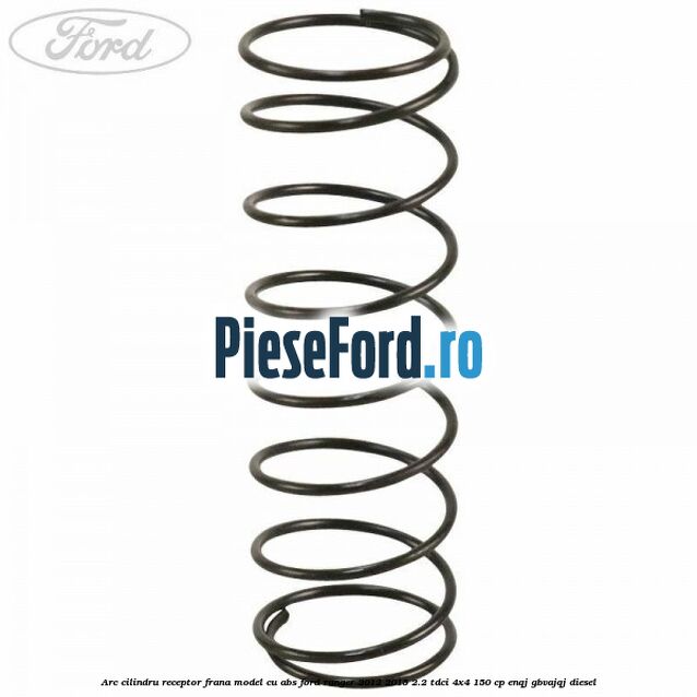 Arc cilindru receptor frana model cu ABS Ford Ranger 2012-2015 2.2 TDCi 4x4 150 cp ENQJ, GBVAJQJ diesel
