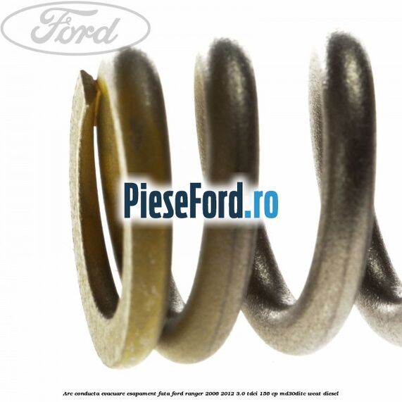 Arc conducta evacuare esapament fata Ford Ranger 2006-2012 3.0 TDCi 156 cp MD30DITC, WEAT diesel