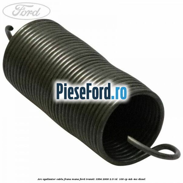 Arc egalizator cablu frana mana Ford Transit 1994-2000 2.5 TD  100 cp 4EB, 4EC diesel