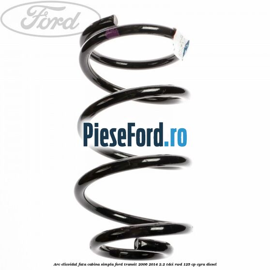 Arc elicoidal fata cabina simpla Ford Transit 2006-2014 2.2 TDCi RWD 125 cp CYRA diesel