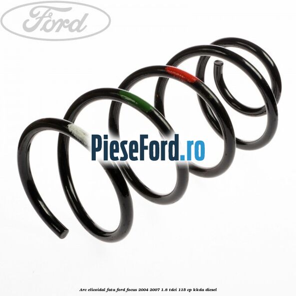 Arc elicoidal fata Ford Focus 2004-2007 1.8 TDCi 115 cp KKDA diesel