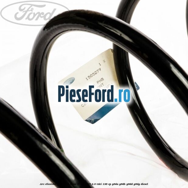 Arc elicoidal fata Ford Focus 2004-2007 2.0 TDCi 136 cp G6DA, G6DB, G6DD, G6DG diesel
