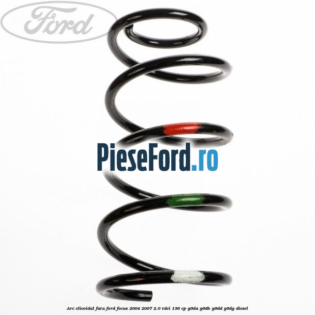 Arc elicoidal fata Ford Focus 2004-2007 2.0 TDCi 136 cp G6DA, G6DB, G6DD, G6DG diesel