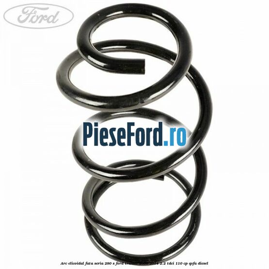 Arc elicoidal fata seria 280 S Ford Transit 2006-2014 2.2 TDCi 110 cp QVFA diesel