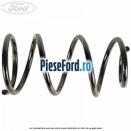 Arc elicoidal fata seria 280 S Ford Transit 2006-2014 2.2 TDCi 130 cp QWFA diesel