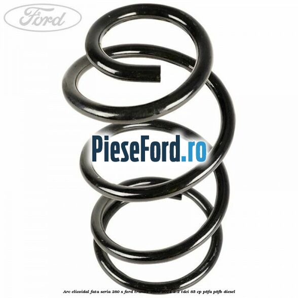 Arc elicoidal fata seria 280 S Ford Transit 2006-2014 2.2 TDCi 85 cp P8FA, P8FB diesel