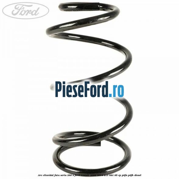 Arc elicoidal fata seria 280 S Ford Transit 2006-2014 2.2 TDCi 85 cp Arc elicoidal fata seria 280 S Ford Transit 2006-2014 2.2 TDCi 85 cp P8FA, P8FB diesel