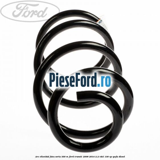 Arc elicoidal fata seria 330 M Ford Transit 2006-2014 2.2 TDCi 130 cp Arc elicoidal fata seria 330 M Ford Transit 2006-2014 2.2 TDCi 130 cp QWFA diesel