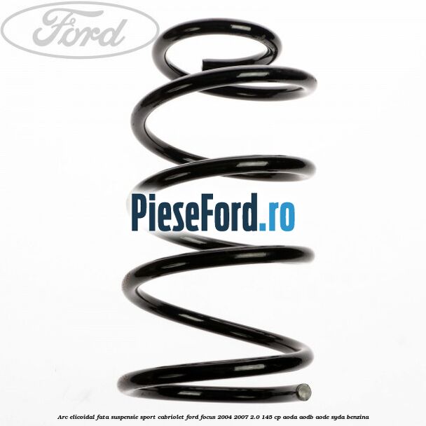 Arc elicoidal fata suspensie sport cabriolet Ford Focus 2004-2007 2.0 145 cp Arc elicoidal fata suspensie sport cabriolet Ford Focus 2004-2007 2.0 145 cp AODA, AODB, AODE, SYDA benzina