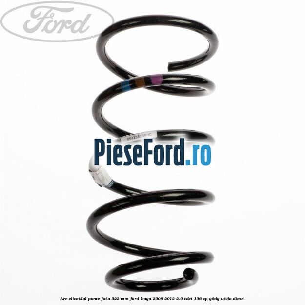 Arc elicoidal punte fata 322 mm Ford Kuga 2008-2012 2.0 TDCi 136 cp G6DG, UKDA diesel