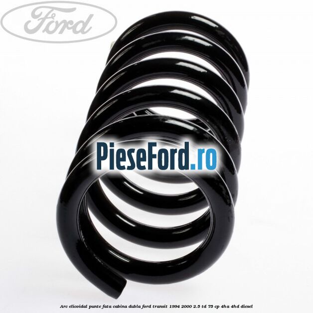 Arc elicoidal punte fata cabina dubla Ford Transit 1994-2000 2.5 TD 75 cp 4HA, 4HD diesel