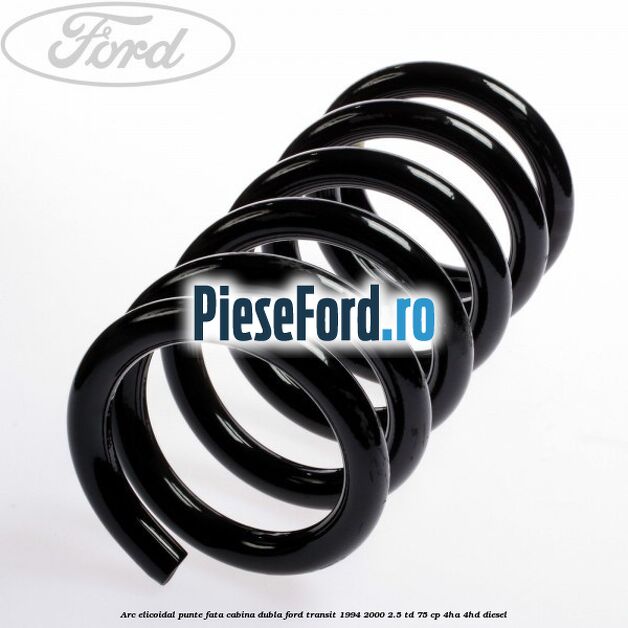 Arc elicoidal punte fata cabina dubla Ford Transit 1994-2000 2.5 TD 75 cp 4HA, 4HD diesel