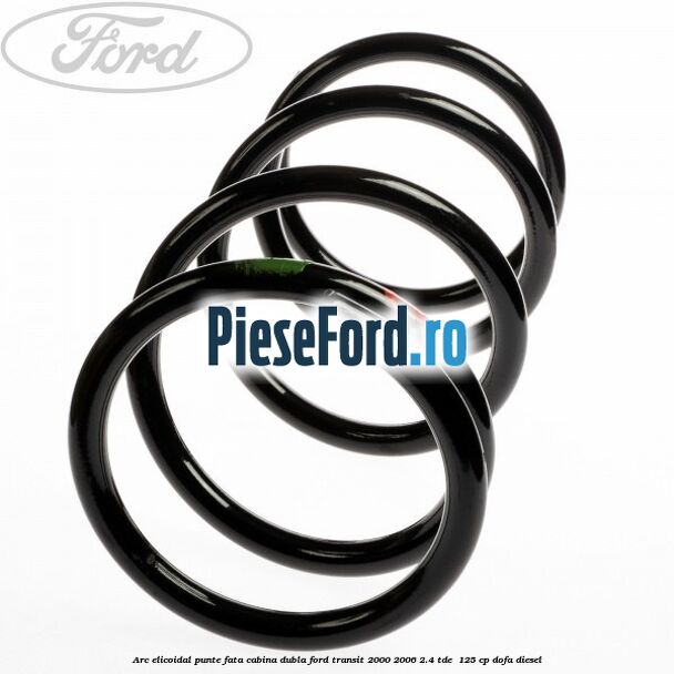 Arc elicoidal punte fata cabina dubla Ford Transit 2000-2006 2.4 TDE  125 cp DOFA diesel