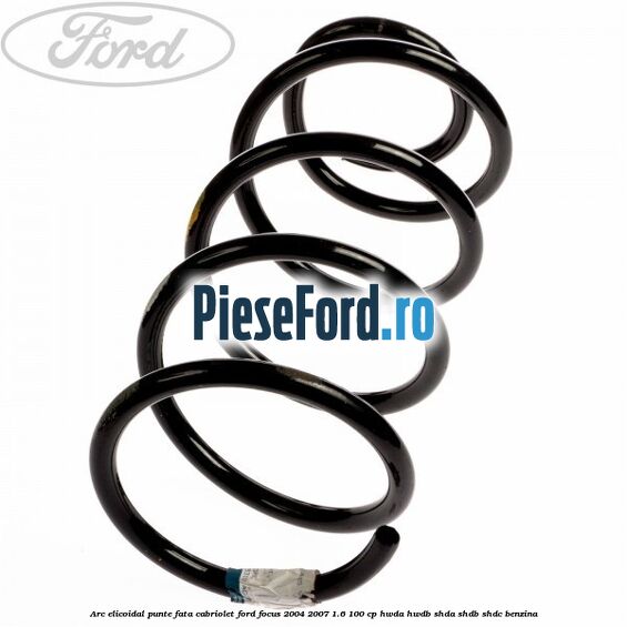 Arc elicoidal punte fata cabriolet Ford Focus 2004-2007 1.6 100 cp HWDA, HWDB, SHDA, SHDB, SHDC benzina