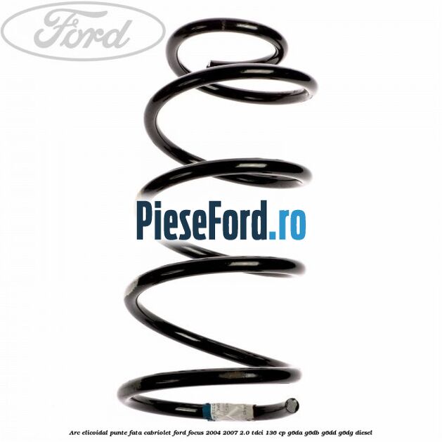 Arc elicoidal punte fata cabriolet Ford Focus 2004-2007 2.0 TDCi 136 cp G6DA, G6DB, G6DD, G6DG diesel