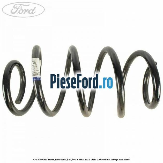 Arc elicoidal punte fata clasa J-M Ford S-Max 2015-2023 2.0 EcoBlue 190 cp BCCC diesel