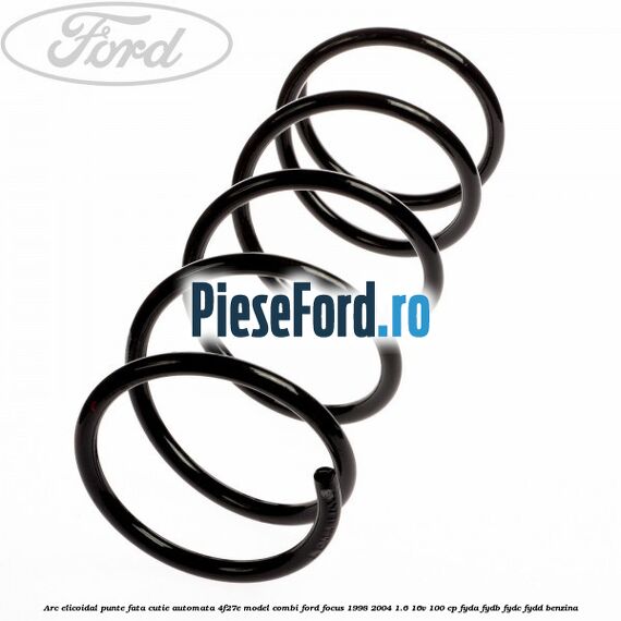 Arc elicoidal punte fata cutie automata 4F27E model combi Ford Focus 1998-2004 1.6 16V 100 cp FYDA, FYDB, FYDC, FYDD benzina