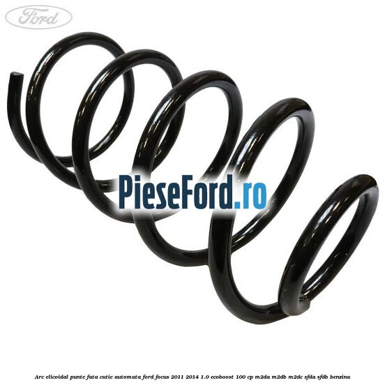 Arc elicoidal punte fata cutie automata Ford Focus 2011-2014 1.0 EcoBoost 100 cp M2DA, M2DB, M2DC, SFDA, SFDB benzina
