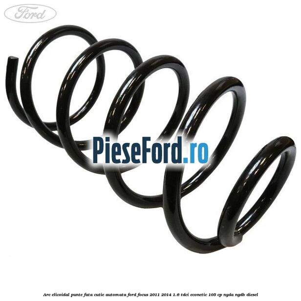 Arc elicoidal punte fata cutie automata Ford Focus 2011-2014 1.6 TDCi ECOnetic 105 cp NGDA, NGDB diesel